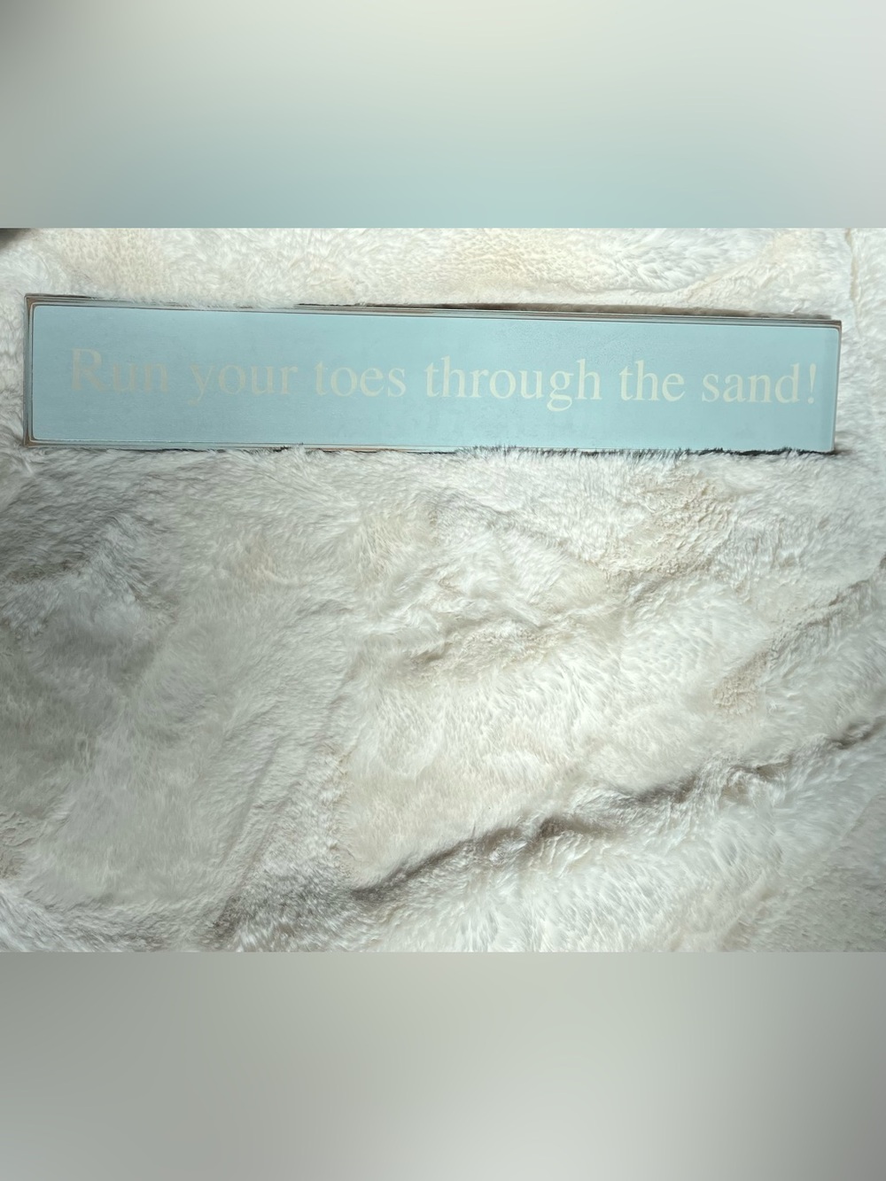 “Run your toes through the sand!” Light Blue Coastal Wall Sign
